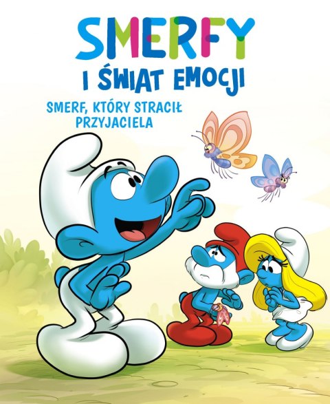 Smerf, który stracił przyjaciela. Smerfy i świat emocji Smerf, który stracił przyjaciela. Smerfy i świat emocji