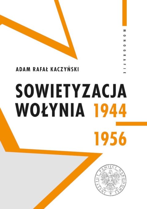 Sowietyzacja Wołynia 1944-1956 Sowietyzacja Wołynia 1944-1956