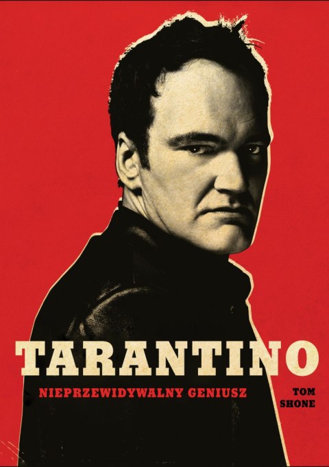 Tarantino. Nieprzewidywalny geniusz Tarantino. Nieprzewidywalny geniusz