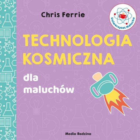 Technologia kosmiczna uniwersytet malucha Technologia kosmiczna uniwersytet malucha