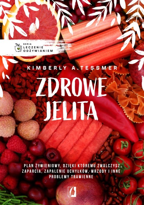 Zdrowe jelita. Leczenie odżywianiem wyd. 2022 Zdrowe jelita. Leczenie odżywianiem wyd. 2022