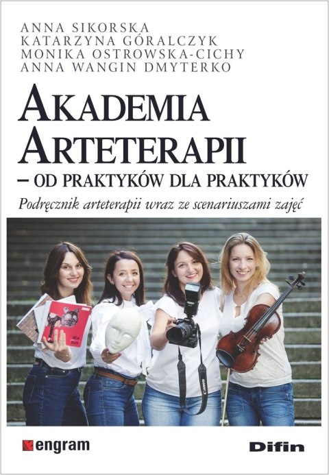 Akademia Arteterapii. Od praktyków dla praktyków. Podręcznik arteterapii wraz ze scenariuszami zajęć Akademia Arteterapii. Od praktyków dla praktyków. Podręcznik arteterapii wraz ze scenariuszami zajęć