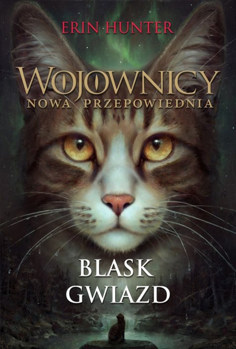 Blask gwiazd. Wojownicy. Nowa przepowiednia. Tom 4 wyd. 2022 Blask gwiazd. Wojownicy. Nowa przepowiednia. Tom 4 wyd. 2022