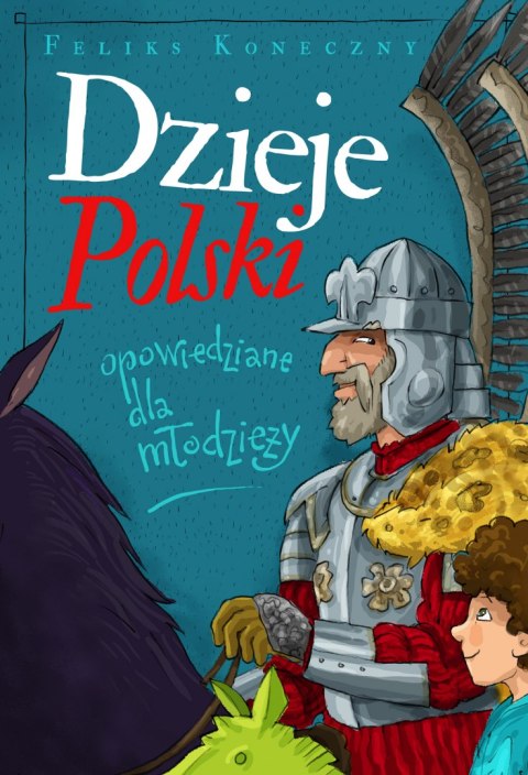 Dzieje Polski opowiedziane dla młodzieży Dzieje Polski opowiedziane dla młodzieży