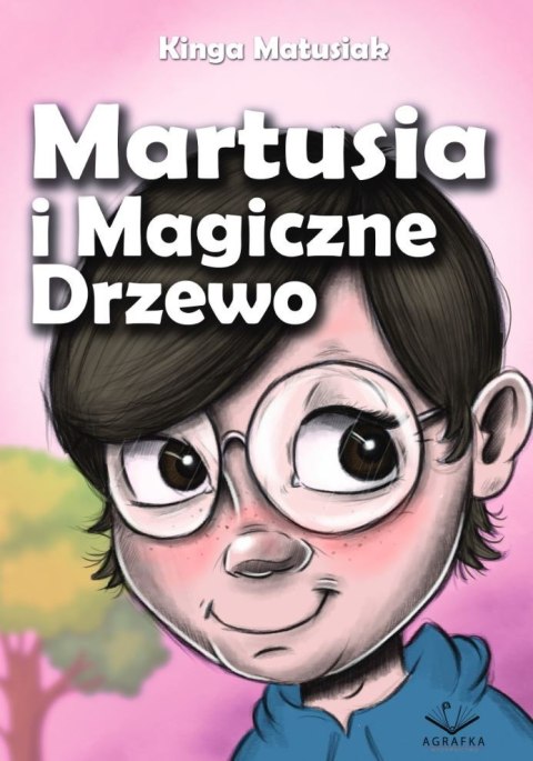 Martusia i Magiczne Drzewo Martusia i Magiczne Drzewo