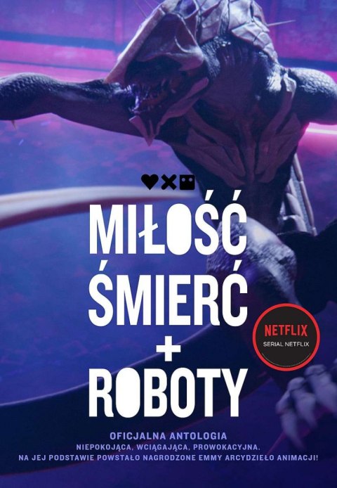 Miłość, śmierć i roboty. Oficjalna antologia Miłość, śmierć i roboty. Oficjalna antologia
