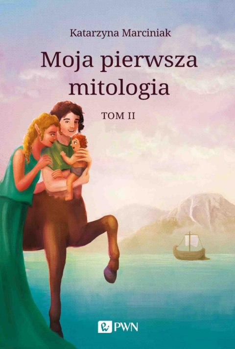 Moja pierwsza mitologia. Tom 2 Moja pierwsza mitologia. Tom 2