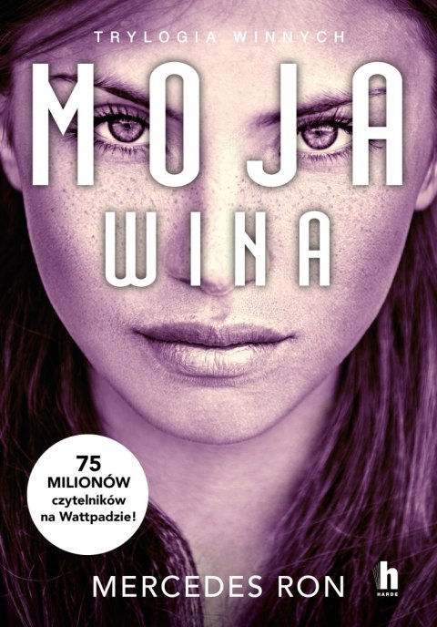 Moja wina. Trylogia Winnych. Tom 1 Moja wina. Trylogia Winnych. Tom 1