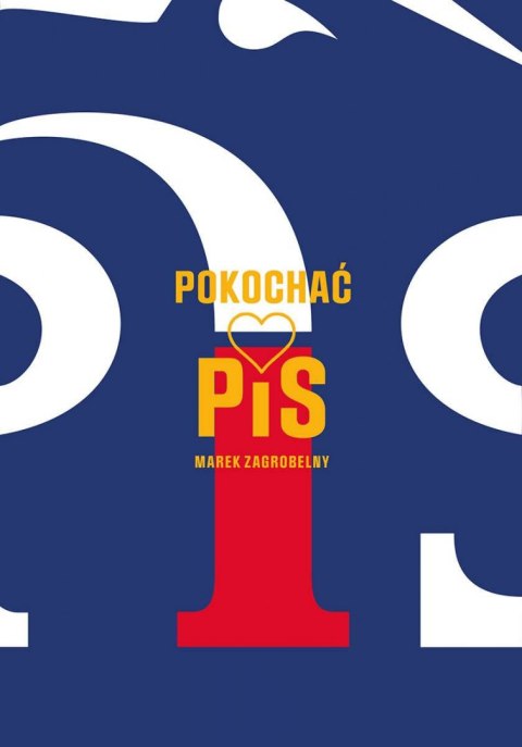 Pokochać PiS Pokochać PiS