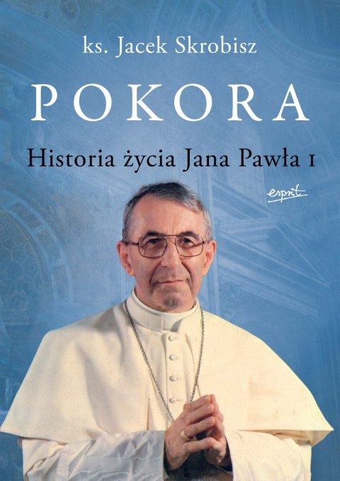 Pokora. Historia życia Jana Pawła I Pokora. Historia życia Jana Pawła I