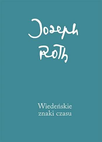 Wiedeńskie znaki czasu felietony z lat 1915-1919 Wiedeńskie znaki czasu felietony z lat 1915-1919
