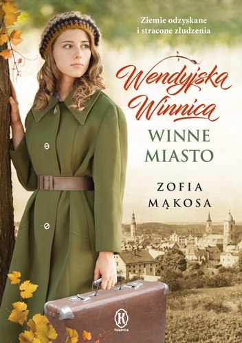 Winne miasto. Wendyjska winnica Tom 2 wyd. 2022 Winne miasto. Wendyjska winnica Tom 2 wyd. 2022
