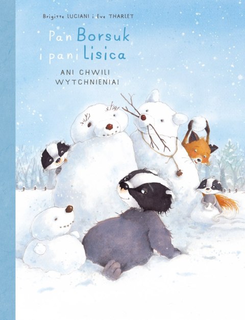 Ani chwili wytchnienia!. Pan Borsuk i Pani Lisica. Tom 4 Ani chwili wytchnienia!. Pan Borsuk i Pani Lisica. Tom 4