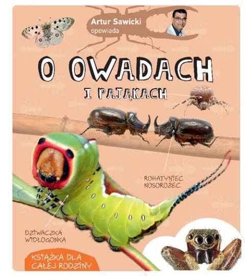 Artur Sawicki opowiada o owadach i pająkach Artur Sawicki opowiada o owadach i pająkach