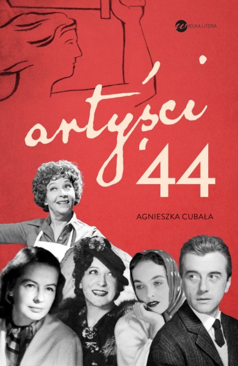 Artyści '44. Gwiazdy w Powstaniu Warszawskim Artyści '44. Gwiazdy w Powstaniu Warszawskim