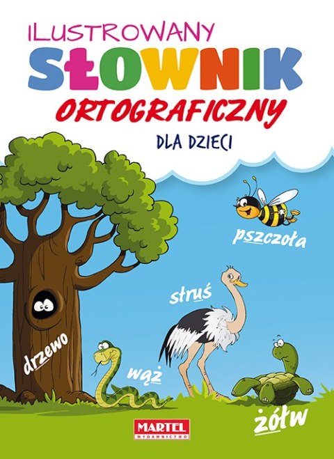Ilustrowany słownik ortograficzny dla dzieci Ilustrowany słownik ortograficzny dla dzieci