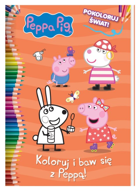 Koloruj i baw się z Peppą. Pokoloruj świat. Świnka Peppa Koloruj i baw się z Peppą. Pokoloruj świat. Świnka Peppa