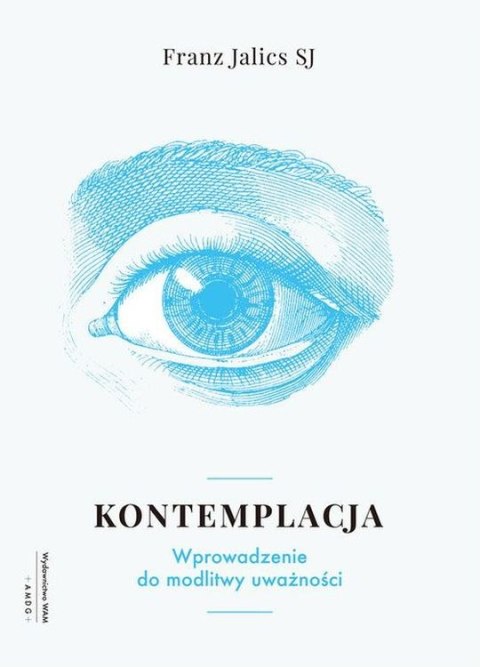 Kontemplacja wprowadzenie do modlitwy uważności Kontemplacja wprowadzenie do modlitwy uważności