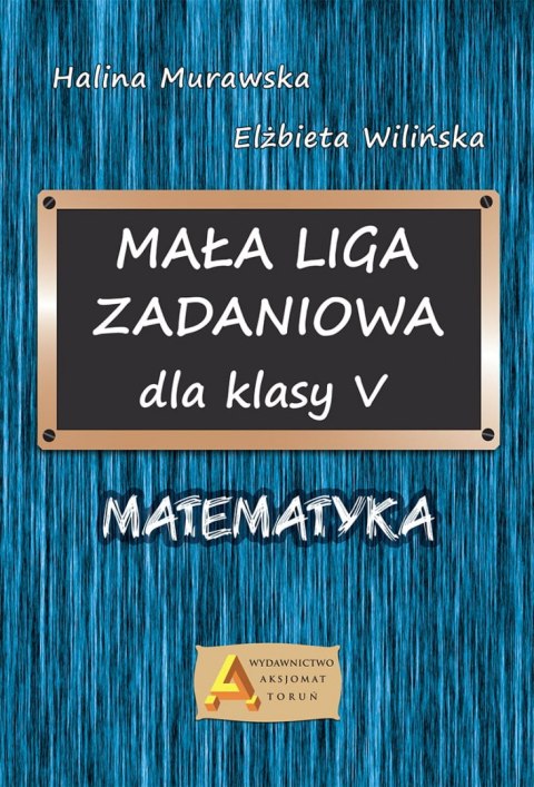 Liga zadaniowa 1 mała liga zadaniowa dla kl. 5 Liga zadaniowa 1 mała liga zadaniowa dla kl. 5