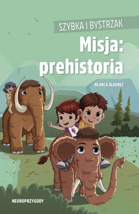 Misja: prehistoria. Szybka i Bystrzak Misja: prehistoria. Szybka i Bystrzak
