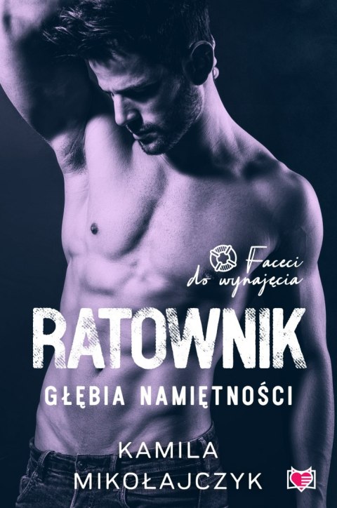 Ratownik. Głębia namiętności. Faceci do wynajęcia. Tom 7 Ratownik. Głębia namiętności. Faceci do wynajęcia. Tom 7