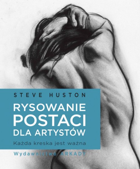 Rysowanie postaci dla artystów każda kreska jest ważna Rysowanie postaci dla artystów każda kreska jest ważna