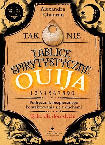 Tablice spirytystyczne ouija podręcznik bezpiecznego kontaktowania się z duchami Tablice spirytystyczne ouija podręcznik bezpiecznego kontaktowania się z duchami