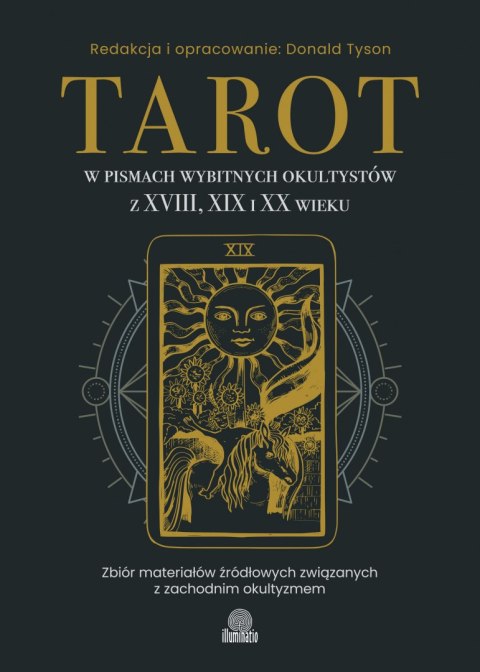 Tarot w pismach wybitnych okultystów z XVIII, XIX i XX wieku Tarot w pismach wybitnych okultystów z XVIII, XIX i XX wieku