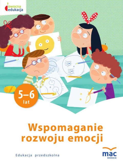Wspomaganie rozwoju emocji owocna edukacja Wspomaganie rozwoju emocji owocna edukacja