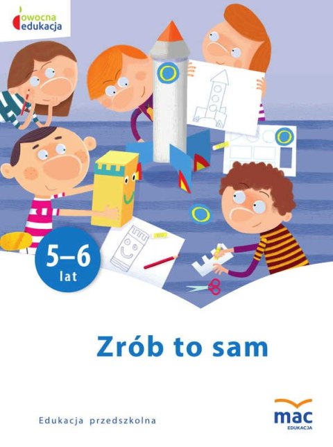 Zrób to sam owocna edukacja starsze przedszkolaki Zrób to sam owocna edukacja starsze przedszkolaki