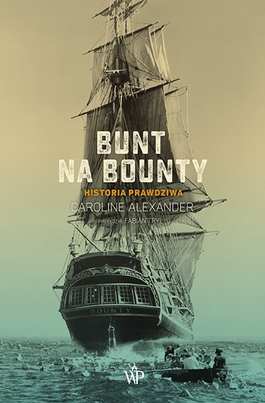 Bunt na Bounty. Historia prawdziwa Bunt na Bounty. Historia prawdziwa