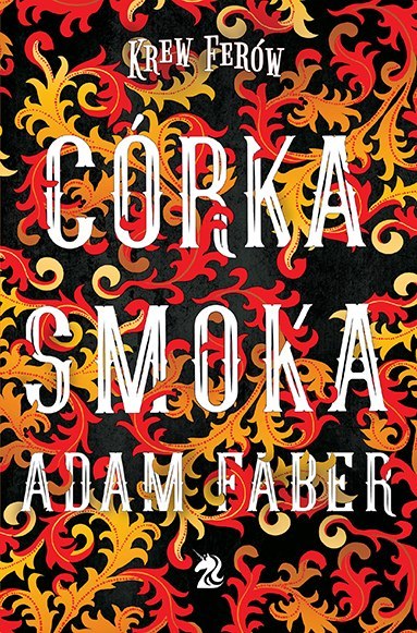 Córka Smoka. Krew Ferów. Tom 3 Córka Smoka. Krew Ferów. Tom 3