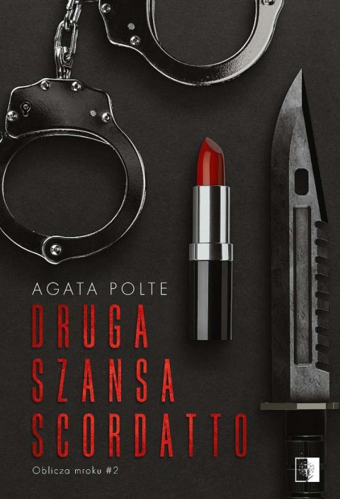Druga szansa Scordatto. Oblicza mroku. Tom 2 Druga szansa Scordatto. Oblicza mroku. Tom 2