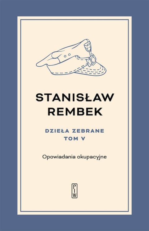 Dzieła zebrane. Opowiadania okupacyjne. Tom 5 Dzieła zebrane. Opowiadania okupacyjne. Tom 5