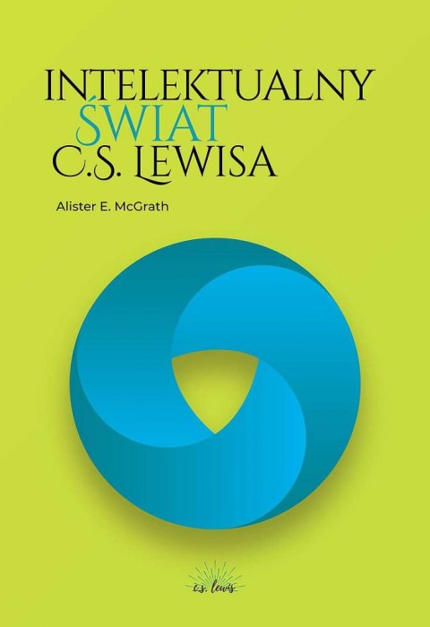 Intelektualny świat C.S. Lewisa Intelektualny świat C.S. Lewisa