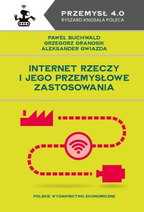 Internet Rzeczy i jego przemysłowe zastosowania Internet Rzeczy i jego przemysłowe zastosowania