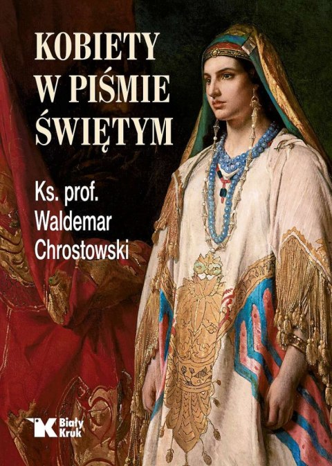 Kobiety w Piśmie Świętym Kobiety w Piśmie Świętym