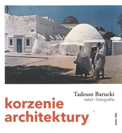 Korzenie architektury Korzenie architektury