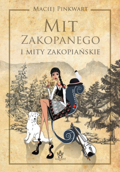 Mit Zakopanego i mity zakopiańskie Mit Zakopanego i mity zakopiańskie