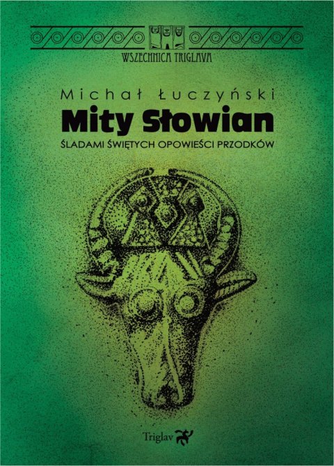 Mity Słowian Śladami świętych opowieści przodków Mity Słowian Śladami świętych opowieści przodków