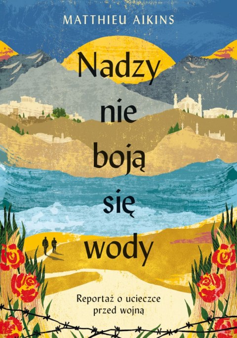 Nadzy nie boją się wody. Reportaż o ucieczce przed wojną Nadzy nie boją się wody. Reportaż o ucieczce przed wojną