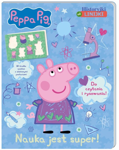 Nauka jest super! Historyjki od linijki. Świnka Peppa Nauka jest super! Historyjki od linijki. Świnka Peppa