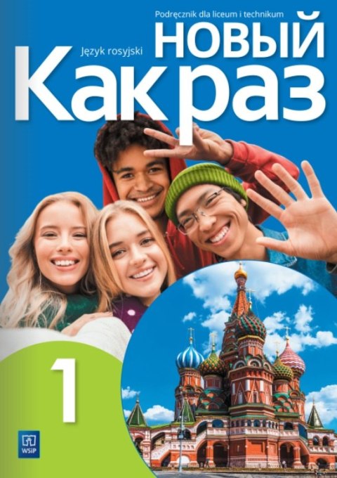 Nowe język rosyjski Nowyj Kak raz podręcznik 1 liceum i technikum + CD EDYCJA 2022-2024 Nowe język rosyjski Nowyj Kak raz podręcznik 1 liceum i technikum + CD EDYCJA 2022-2024