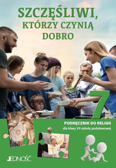 Religia Szczęśliwi, którzy czynią dobro podręcznik dla klasy 7 szkoły podstawowej Religia Szczęśliwi, którzy czynią dobro podręcznik dla klasy 7 szkoły podstawowej