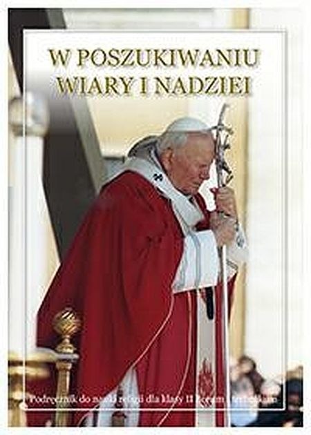 Religia W poszukiwaniu wiary i nadziei podręcznik dla klasy 2 liceum i technikum Religia W poszukiwaniu wiary i nadziei podręcznik dla klasy 2 liceum i technikum