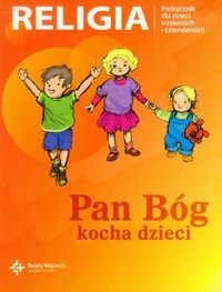 Religia pan Bóg kocha dzieci podręcznik dla dzieci 3 i 4-letnich Religia pan Bóg kocha dzieci podręcznik dla dzieci 3 i 4-letnich