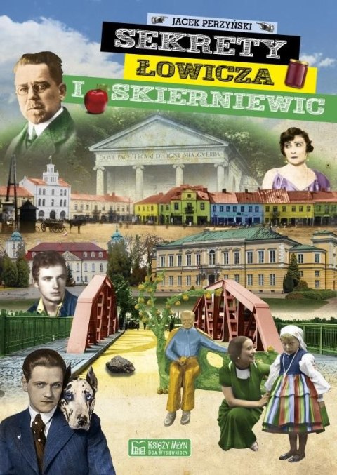 Sekrety Łowicza i Skierniewic Sekrety Łowicza i Skierniewic