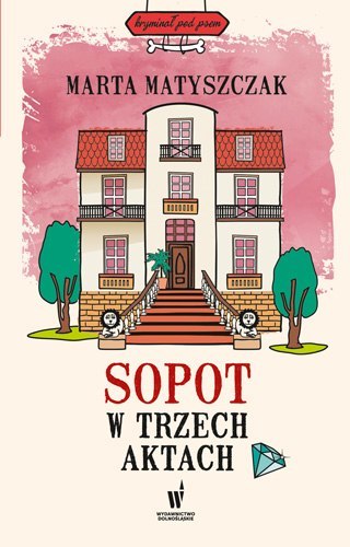 Sopot w trzech aktach Sopot w trzech aktach