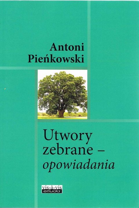 Utwory zebrane. Opowiadania Utwory zebrane. Opowiadania