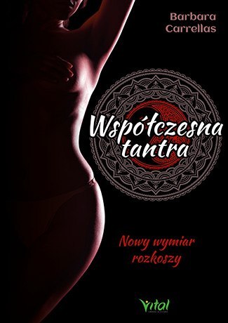 Współczesna tantra. Nowy wymiar rozkoszy wyd. 2022 Współczesna tantra. Nowy wymiar rozkoszy wyd. 2022